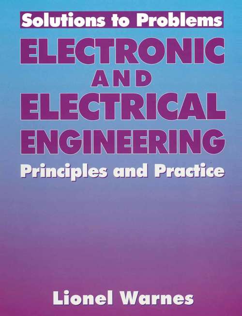 Book cover of Solutions Manual to Electronic and Electrical Engineering: Principles and Practice (1st ed. 1994)