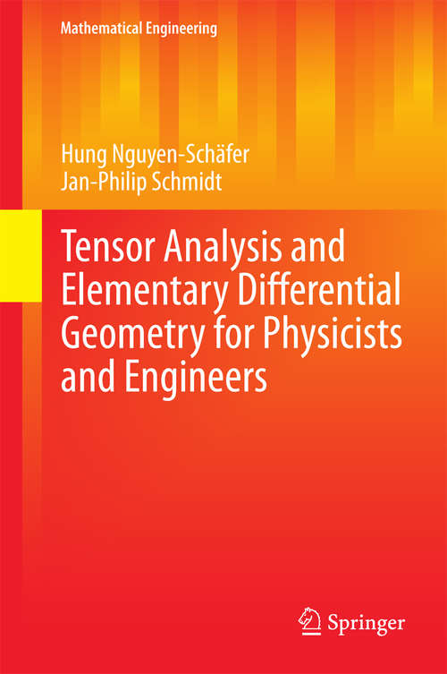 Book cover of Tensor Analysis and Elementary Differential Geometry for Physicists and Engineers (2014) (Mathematical Engineering #21)