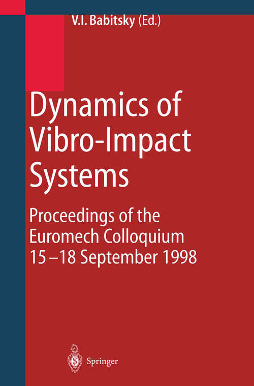 Book cover of Dynamics of Vibro-Impact Systems: Proceedings of the Euromech Collaquium 15–18 September 1998 (1999)