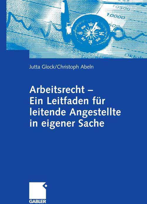 Book cover of Arbeitsrecht - Ein Leitfaden für leitende Angestellte in eigener Sache (2006)
