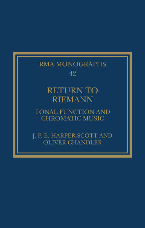 Book cover of Return to Riemann: Tonal Function and Chromatic Music (ISSN)