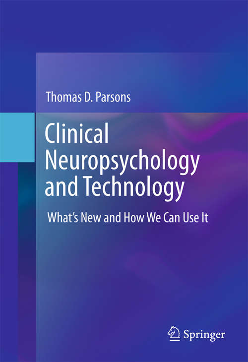 Book cover of Clinical Neuropsychology and Technology: What’s New and How We Can Use It (1st ed. 2016)