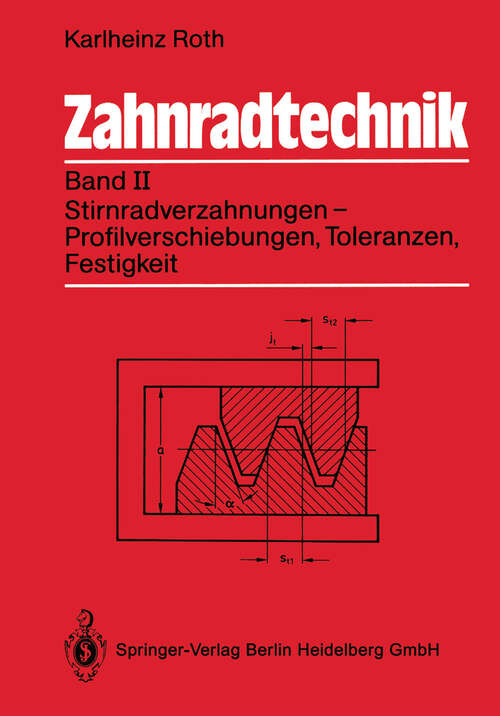 Book cover of Zahnradtechnik: Band II. Stirnradverzahnungen — Profilverschiebung, Toleranzen, Festigkeit (1989)