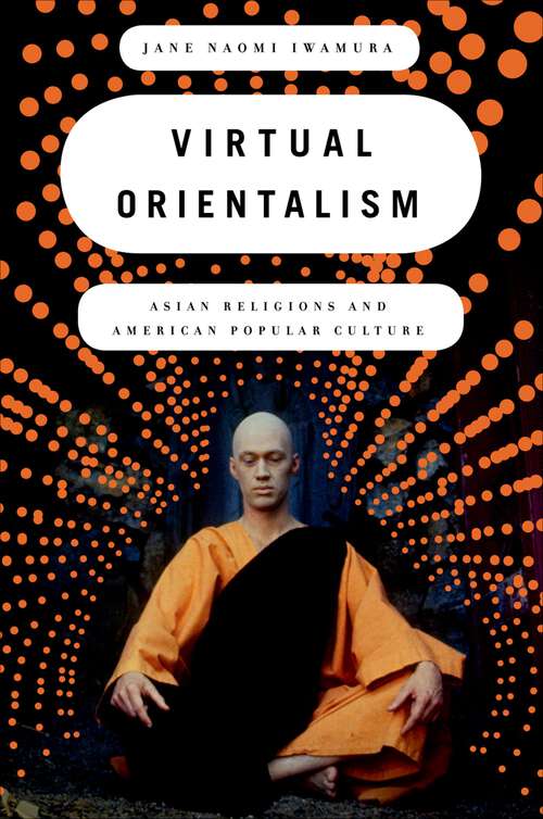 Book cover of Virtual Orientalism: Asian Religions and American Popular Culture