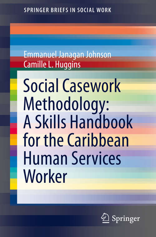 Book cover of Social Casework Methodology: A Skills Handbook for the Caribbean Human Services Worker (1st ed. 2019) (SpringerBriefs in Social Work)