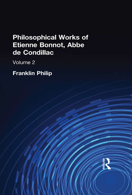 Book cover of Philosophical Works of Etienne Bonnot, Abbe De Condillac: Volume II
