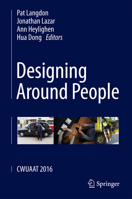Book cover of Designing Around People: CWUAAT 2016 (1st ed. 2016)