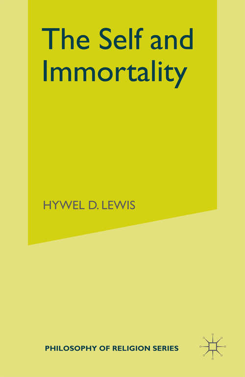 Book cover of The Self and Immortality (1st ed. 1973) (Philosophy of Religion Series)