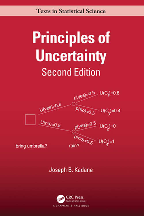 Book cover of Principles of Uncertainty (2) (Chapman & Hall/CRC Texts in Statistical Science)