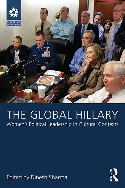 Book cover of The Global Hillary: Women's Political Leadership in Cultural Contexts (Leadership: Research and Practice)