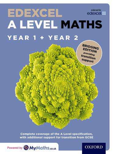Book cover of Edexcel A Level Maths: A Level Edexcel A Level Maths Year 1 And 2 Combined Student Book: Bridging Edition