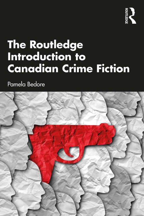 Book cover of The Routledge Introduction to Canadian Crime Fiction