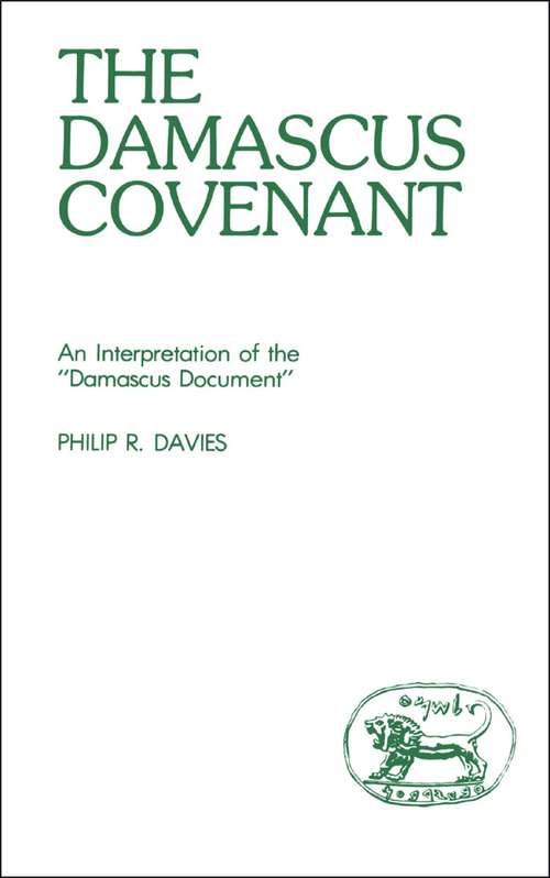 Book cover of The Damascus Covenant: An Interpretation of the 'Damascus Document' (The Library of Hebrew Bible/Old Testament Studies)