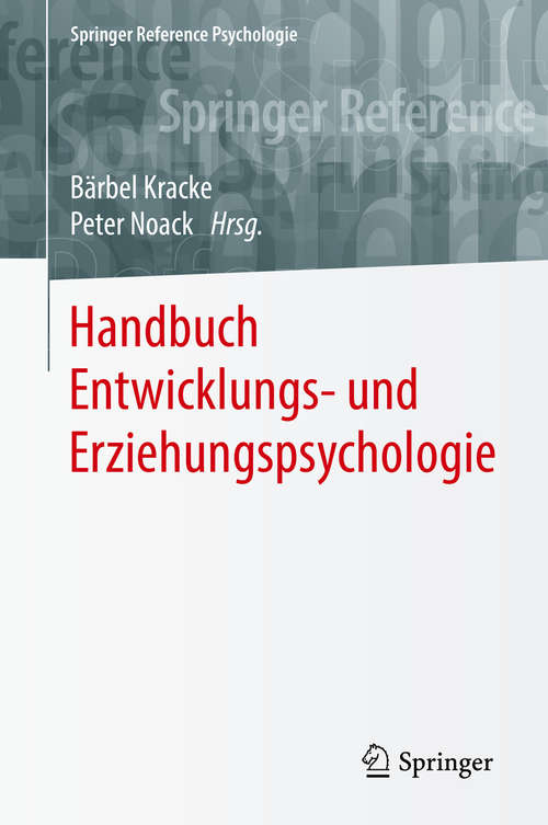 Book cover of Handbuch Entwicklungs- und Erziehungspsychologie (1. Aufl. 2019) (Springer Reference Psychologie)