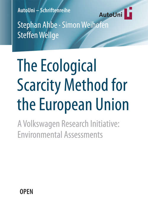 Book cover of The Ecological Scarcity Method for the European Union: A Volkswagen Research Initiative: Environmental Assessments (AutoUni – Schriftenreihe #105)