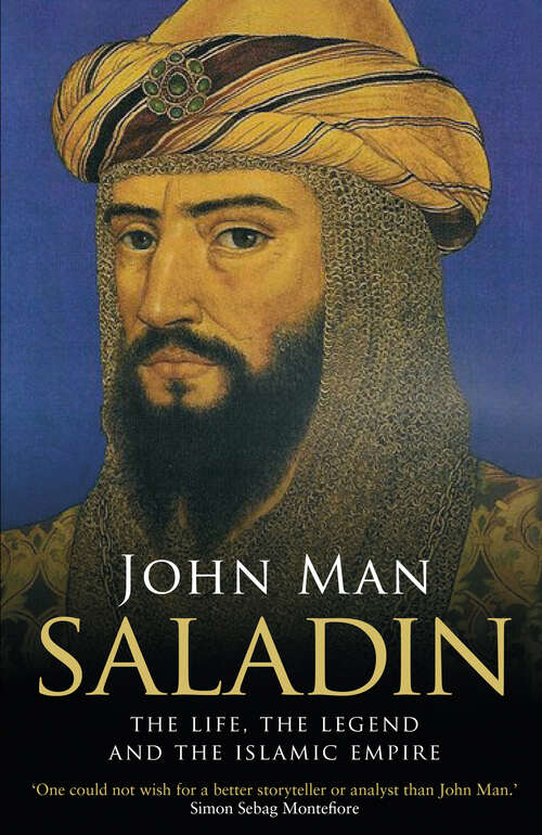 Book cover of Saladin: The Life, the Legend and the Islamic Empire
