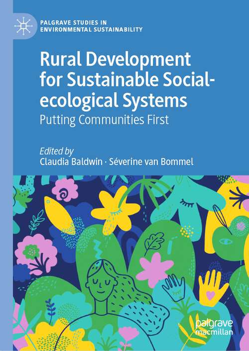 Book cover of Rural Development for Sustainable Social-ecological Systems: Putting Communities First (1st ed. 2023) (Palgrave Studies in Environmental Sustainability)