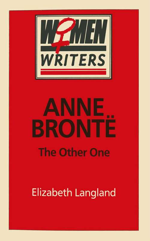 Book cover of Anne Brontë: The Other One (pdf): The Other One (1st ed. 1989) (Women Writers)