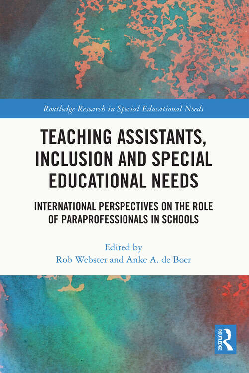 Book cover of Teaching Assistants, Inclusion and Special Educational Needs: International Perspectives on the Role of Paraprofessionals in Schools (Routledge Research in Special Educational Needs)