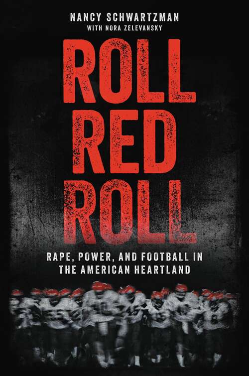 Book cover of Roll Red Roll: Rape, Power, and Football in the American Heartland