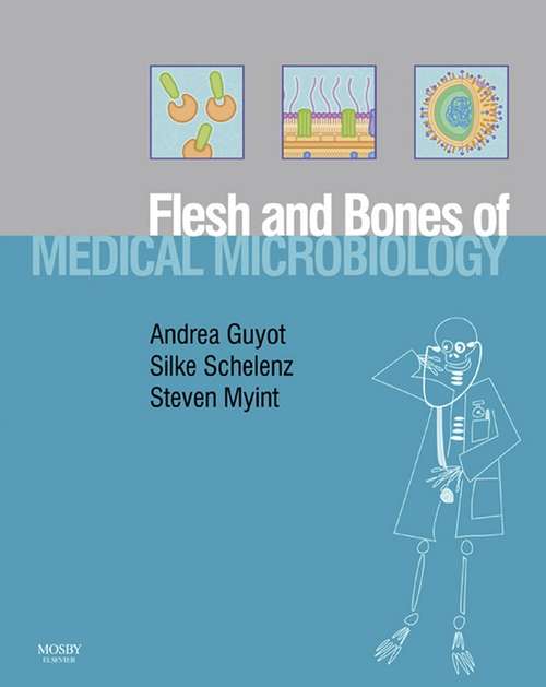 Book cover of The Flesh and Bones of Medical Microbiology E-Book (Flesh & Bones)