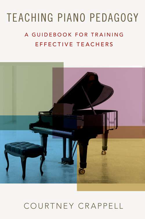 Book cover of Teaching Piano Pedagogy: A Guidebook for Training Effective Teachers