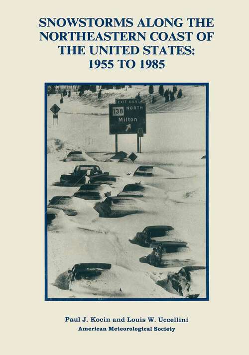 Book cover of Snowstorms Along the Northeastern Coast of the United States: 1955 to 1985 (1st ed. 1990) (Meteorological Monographs)