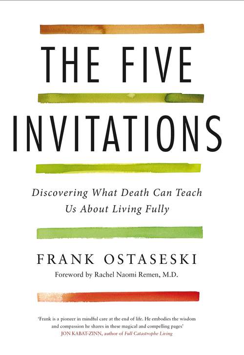 Book cover of The Five Invitations: Discovering What Death Can Teach Us About Living Fully
