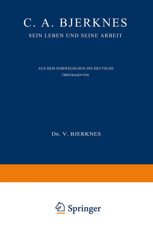 Book cover of C. A. Bjerknes: Sein Leben und seine Arbeit (1933)