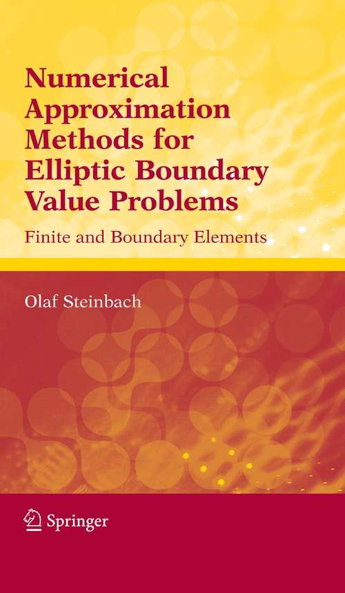 Book cover of Numerical Approximation Methods for Elliptic Boundary Value Problems: Finite and Boundary Elements (2008)