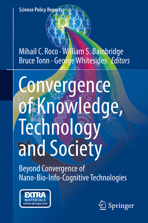 Book cover of Convergence of Knowledge, Technology and Society: Beyond Convergence of Nano-Bio-Info-Cognitive Technologies (2013) (Science Policy Reports)