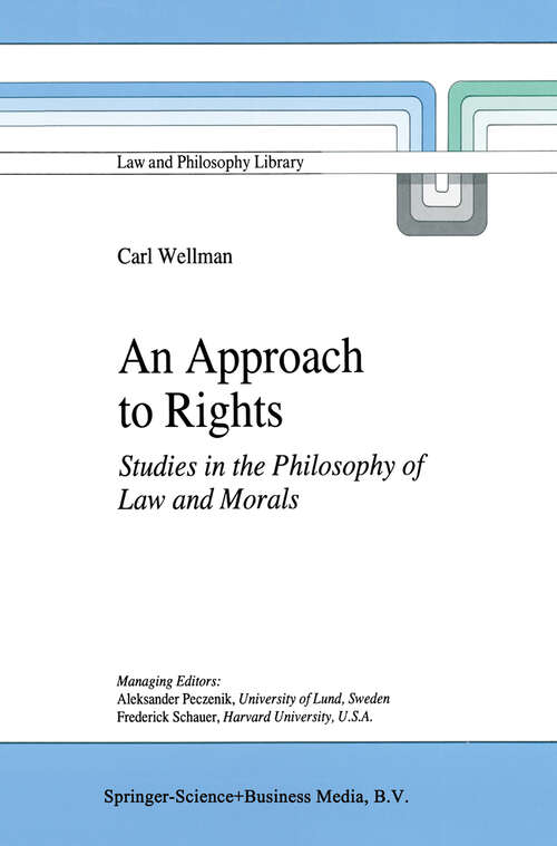Book cover of An Approach to Rights: Studies in the Philosophy of Law and Morals (1997) (Law and Philosophy Library #29)