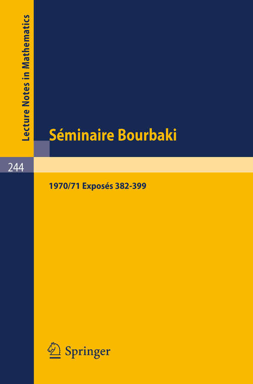Book cover of Séminaire Bourbaki: Vol. 1970/71: Exposés 382 - 399 (1972) (Lecture Notes in Mathematics #244)