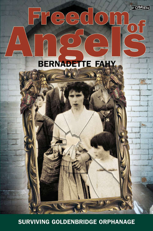 Book cover of Freedom of Angels: Childhood in Goldenbridge Orphanage
