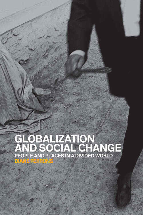 Book cover of Globalization and Social Change: People and Places in a Divided World