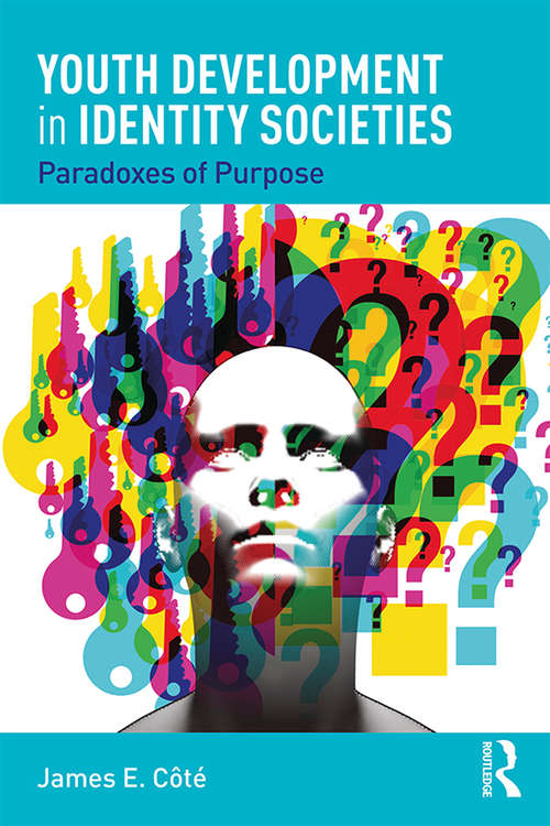 Book cover of Youth Development in Identity Societies: Paradoxes of Purpose