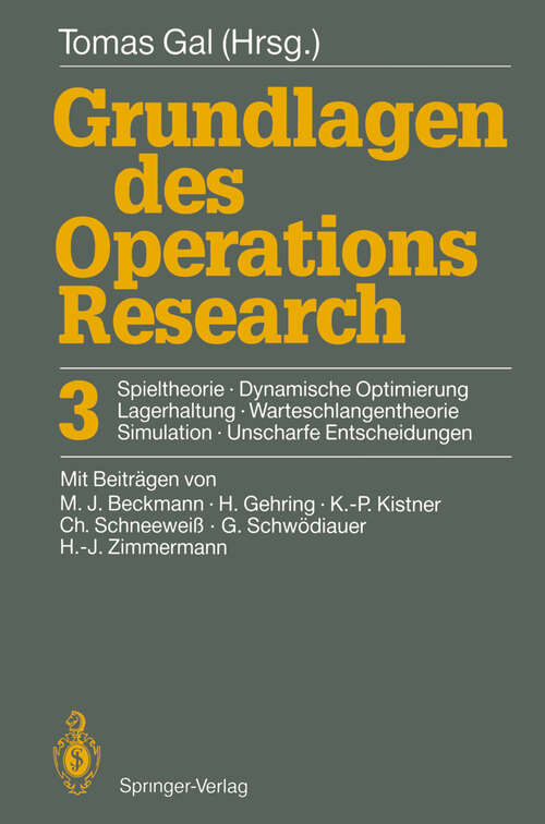 Book cover of Grundlagen des Operations Research: 3 Spieltheorie, Dynamische Optimierung, Lagerhaltung, Warteschlangentheorie, Simulation, Unscharfe Entscheidungen (1987)