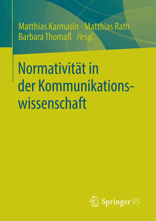 Book cover of Normativität in der Kommunikationswissenschaft (2013)