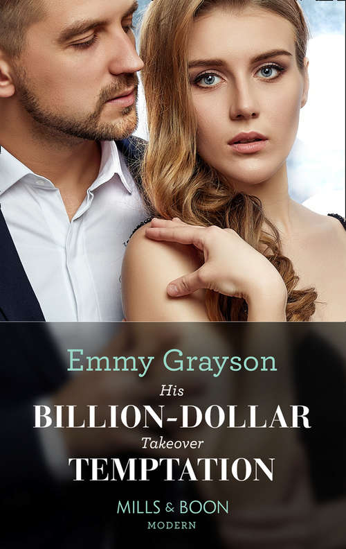 Book cover of His Billion-Dollar Takeover Temptation: Her Impossible Baby Bombshell / His Billion-dollar Takeover Temptation / From Exposé To Expecting / Queen By Royal Appointment (ePub edition) (The Infamous Cabrera Brothers #1)