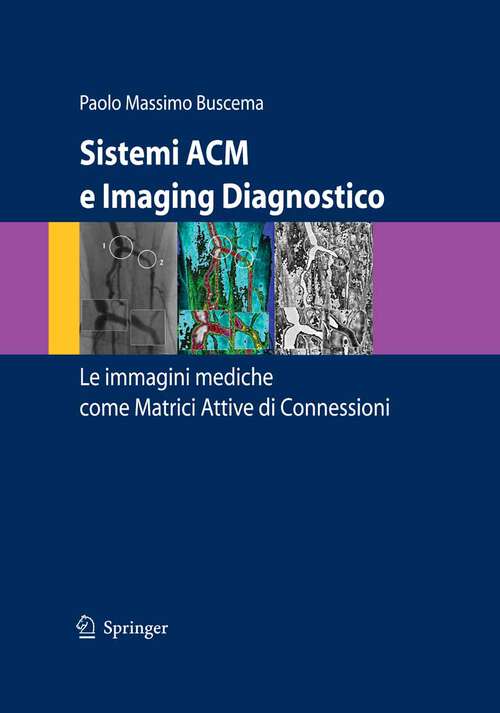 Book cover of Sistemi ACM e Imaging Diagnostico: Le immagini mediche come Matrici Attive di Connessioni (2006)