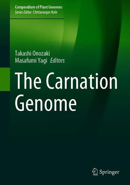 Book cover of The Carnation Genome (1st ed. 2020) (Compendium of Plant Genomes)