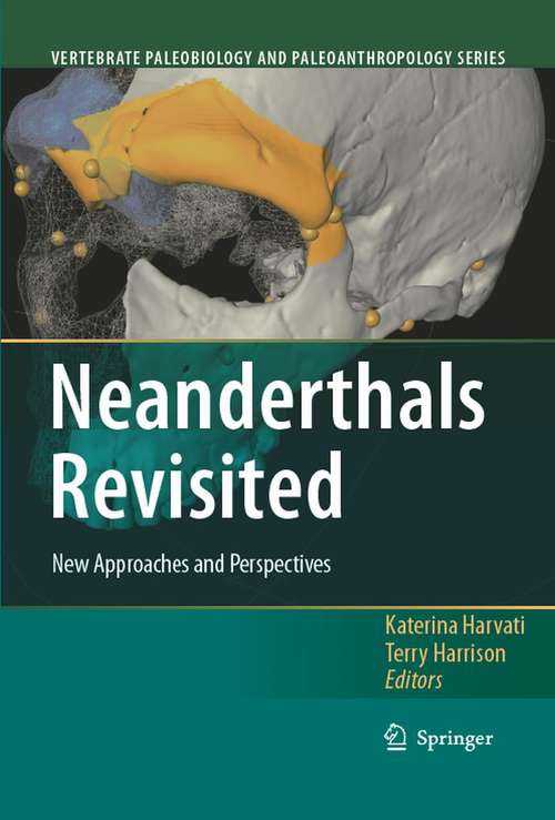 Book cover of Neanderthals Revisited: New Approaches and Perspectives (2006) (Vertebrate Paleobiology and Paleoanthropology)