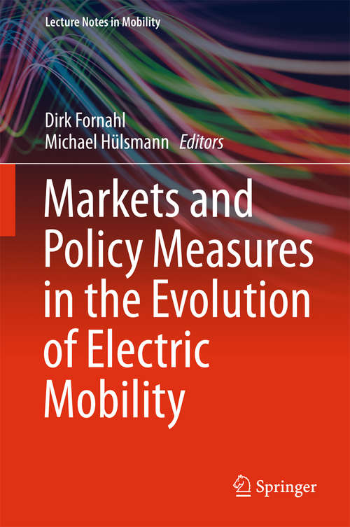 Book cover of Markets and Policy Measures in the Evolution of Electric Mobility (1st ed. 2016) (Lecture Notes in Mobility)