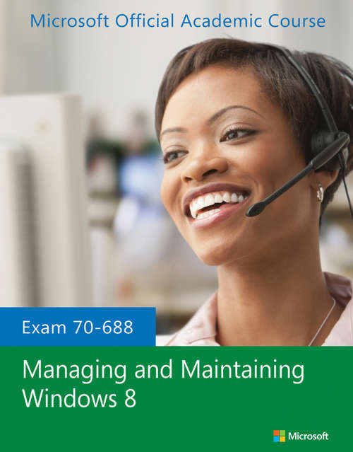 Book cover of Exam 70-688 Managing and Maintaining Windows 8