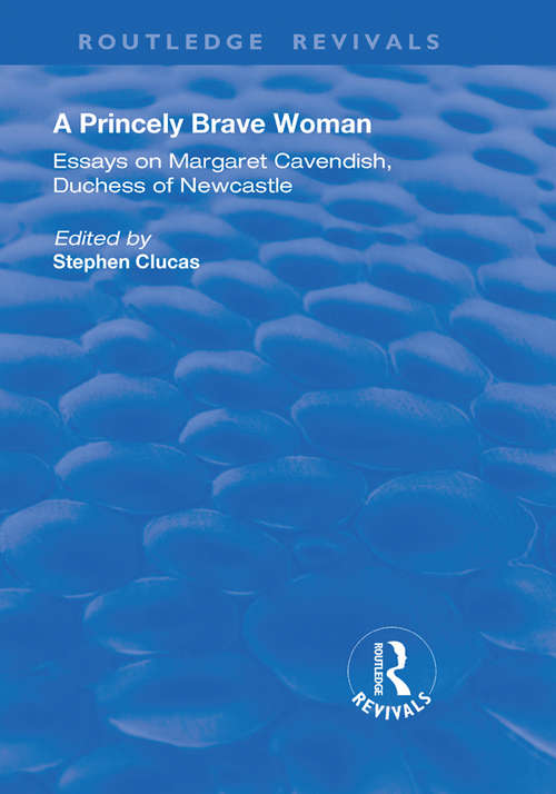 Book cover of A Princely Brave Woman: Essays on Margaret Cavendish, Duchess of Newcastle