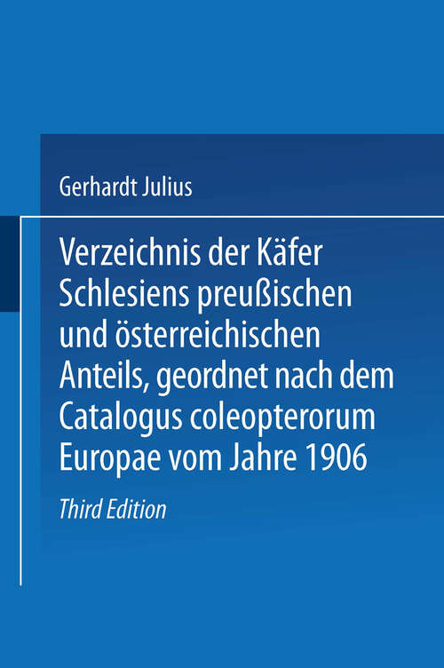Book cover of Verzeichnis der Käfer Schlesiens preußischen und österreichischen Anteils, geordnet nach dem Catalogus coleopterorum Europae vom Jahre 1906 (41002. Aufl. 1910)