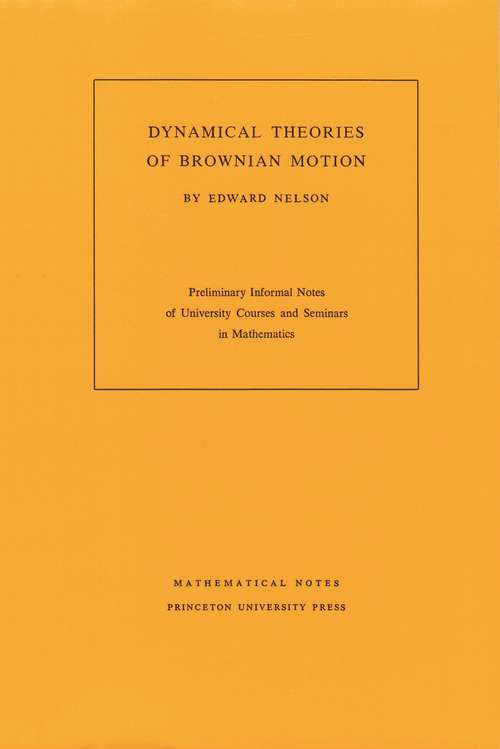 Book cover of Dynamical Theories of Brownian Motion (Mathematical Notes #106)