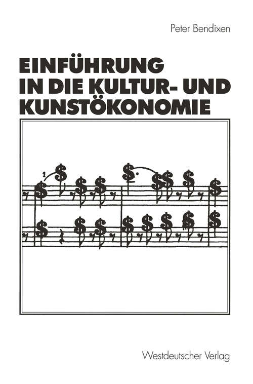 Book cover of Einführung in die Kultur- und Kunstökonomie (1998)