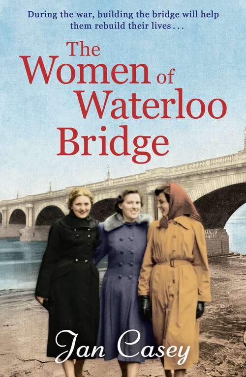 Book cover of The Women of Waterloo Bridge: the heart-wrenching WW2 saga of 2020
