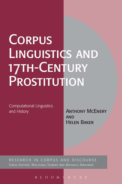 Book cover of Corpus Linguistics and 17th-Century Prostitution: Computational Linguistics and History (Corpus and Discourse)